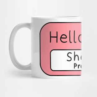 Hello I use She/Her Pronouns Mug